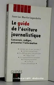 Guide de l'écriture journalistique (Le)