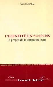 identité en suspens à propos de la littérature beur (L')