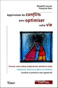 Apprivoisez les conflits pour optimser votre vie