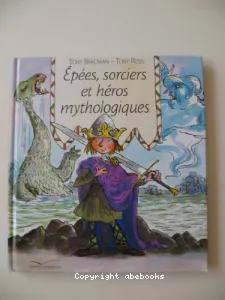 Epées, sorciers et héros mythologiques