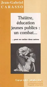 Théâtre, éducation jeunes publics : un combat ...