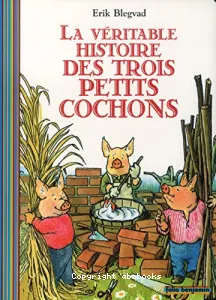 véritable histoire des trois petits cochons (L)