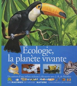 Ecologie , la planète vivante