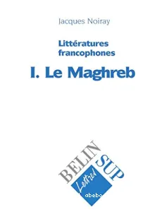 Littérature francophone ; Maghreb (Le)