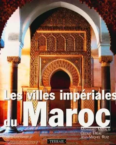 Villes impériales du Maroc (Les)