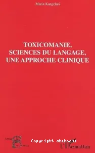 Toxicomanie, sciences du langage, une approche clinique