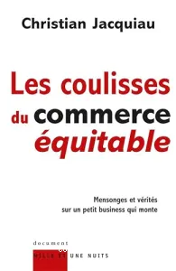 coulisses du commerce équitable (Les)