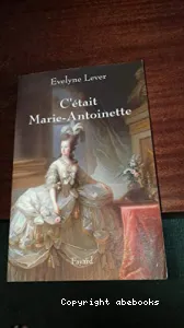 C'était Marie-Antoinette