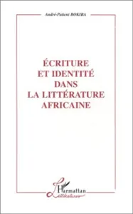 Ecriture et identité dans la littérature africaine