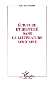 Ecriture et identité dans la littérature africaine