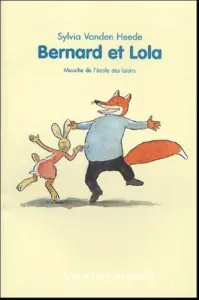 Bernard et Lola