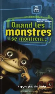 Quand les monstres se montrent...