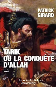 Tarik ou la conquête d'Allah