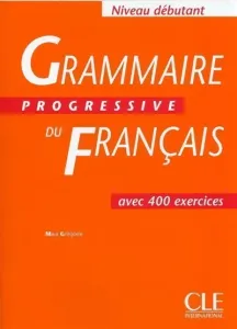 Grammaire progressive du français avec 400 exercices.
