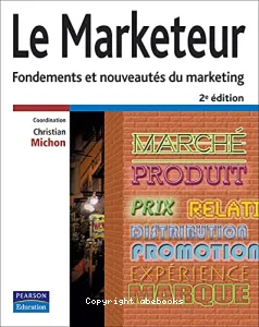 Marketeur fondements et nouveautés du marketing (Le)