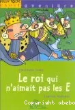 roi qui n'aimait pas les E (Le)