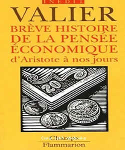 Brève histoire de la pensée économique d'Aristote à nos jours