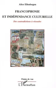 Francophonie et indépendance culturelle