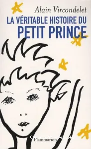 véritable histoire du petit prince (La)