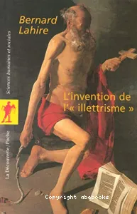 invention de l'<< illettrisme >> (L')