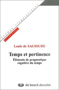 Temps et pertinence ; Eléments de pragmatique cognitive du temps