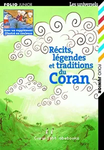 Récits, légendes et traditions du Coran