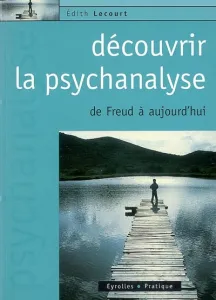 Découvrir la psychanalyse de Freud à aujourd'hui