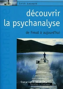 Découvrir la psychanalyse de Freud à aujourd'hui