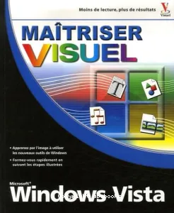 Maîtriser Windows Vista Visuel