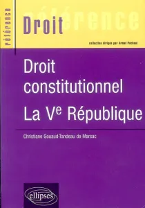 Droit constitutionnel ; Vè République (La)
