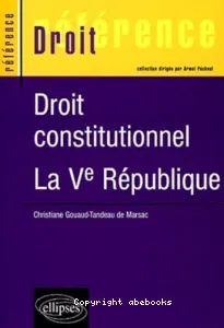 Droit constitutionnel ; Vè République (La)