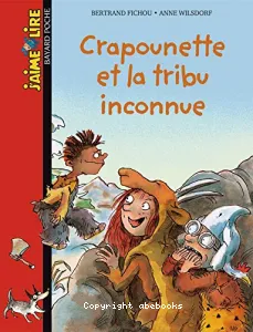 Crapounette et la tribu inconnue