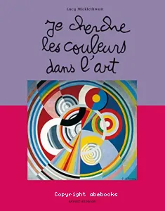 Je cherche les couleurs dans l'art