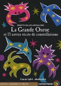 Grande ourse et 15 autres récits de constellations (La)