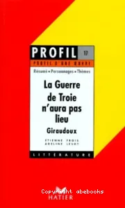 Guerre de Troie n'aura pas lieu. Giraudoux (La)