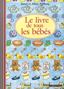 Livre de tous les bébés (le)