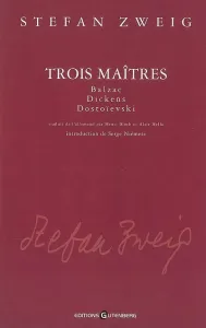 Trois maîtres ; Balzac ; Dickens ; Dostoïevski