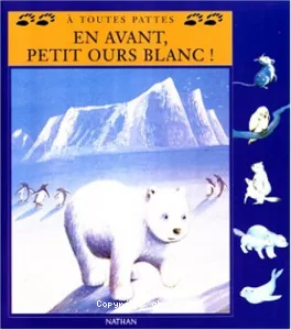 En avant petit ours blanc !