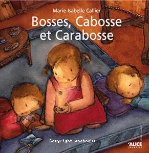 Bosses, Cabosse et Carabosse