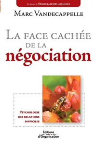 face cachée de la négociation (La)