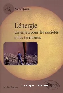 énergie un enjeu pour les sociétés et les territoires (L')