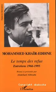 Mohammed Khaïr-Eddine, le temps des refus