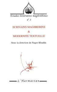 Ecrivains maghrébins et modernité textuelle