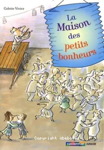 Maison des petits bonheurs (La)