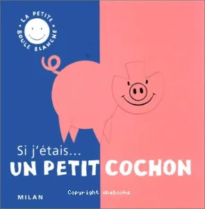 Si j'étais... un petit cochon