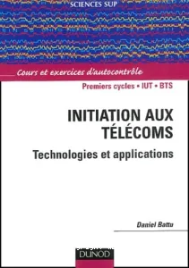 Initiation aux télécoms Premiers cycles, IUT, BTS