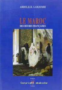 Maroc des heures françaises (Le)