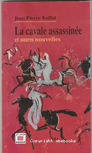 La cavale assassinée et autres nouvelles