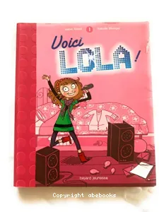 Voici Lola ! Tome 1