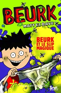 Beurk et le slip magique